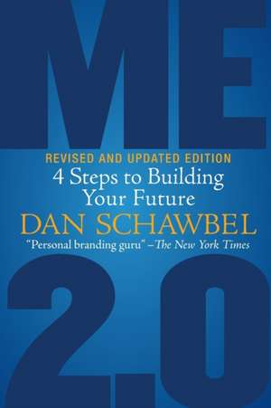 Me 2.0, Revised and Updated Edition de Dan Schawbel