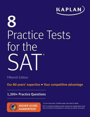 8 Practice Tests for the SAT: 1,200+ SAT Practice Questions de Kaplan Test Prep