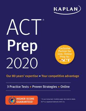 ACT Prep 2020: 3 Practice Tests + Proven Strategies + Online de Kaplan Test Prep