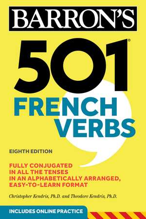 501 French Verbs, Eighth Edition de Christopher Kendris Ph.D.