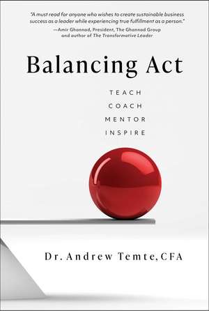 Balancing Act: Teach Coach Mentor Inspire de Andrew Temte