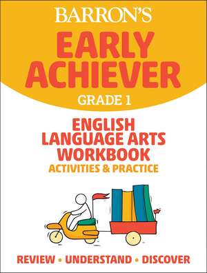 Barron's Early Achiever: Grade 1 English Language Arts Workbook Activities & Practice de Barrons Educational Series