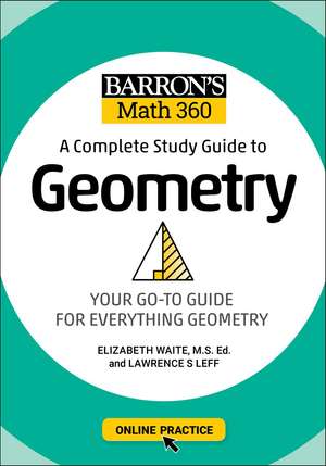 Barron's Math 360: A Complete Study Guide to Geometry with Online Practice de Barron's Educational Series