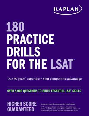 180 Practice Drills for the LSAT: Over 5,000 questions to build essential LSAT skills de Kaplan Test Prep