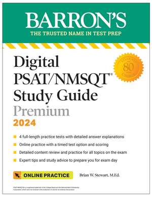 Digital PSAT/NMSQT Study Guide Premium, 2024: 4 Practice Tests + Comprehensive Review + Online Practice de Brian W. Stewart, M.Ed.