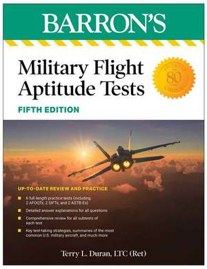 Military Flight Aptitude Tests, Fifth Edition: 6 Practice Tests + Comprehensive Review de Terry L Duran