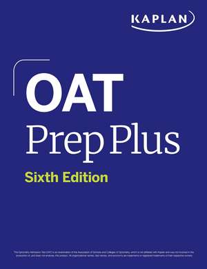 Oat Prep Plus, Sixth Edition (2025): Includes 16 Pages of Full Color Study Sheets + Online Access to 2 Full Length Practice Tests + 600+ Practice Questions de Kaplan Test Prep