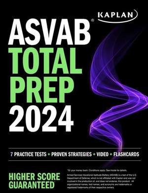 ASVAB Total Prep 2024-2025: 7 Practice Tests + Proven Strategies + Video + Flashcards de Kaplan Test Prep