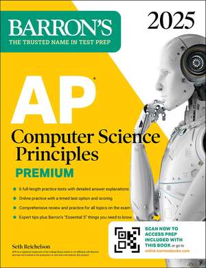 AP Computer Science Principles Premium, 2025: 6 Practice Tests + Comprehensive Review + Online Practice de Seth Reichelson