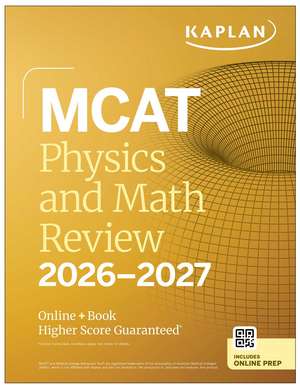 MCAT Physics and Math Review 2026-2027: Online + Book de Kaplan Test Prep