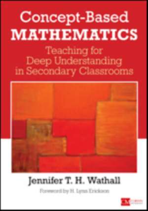 Concept-Based Mathematics: Teaching for Deep Understanding in Secondary Classrooms de Jennifer Wathall