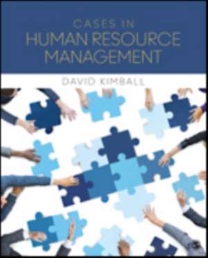 Cases in Human Resource Management de David Charles Kimball