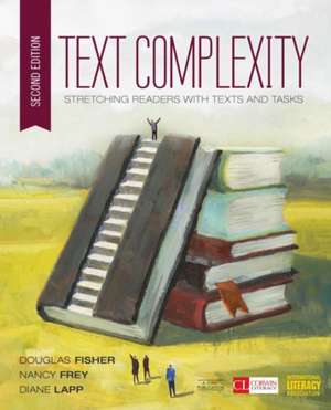 Text Complexity: Stretching Readers With Texts and Tasks de Douglas Fisher