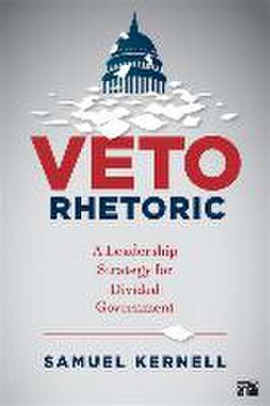 Veto Rhetoric de Samuel H Kernell