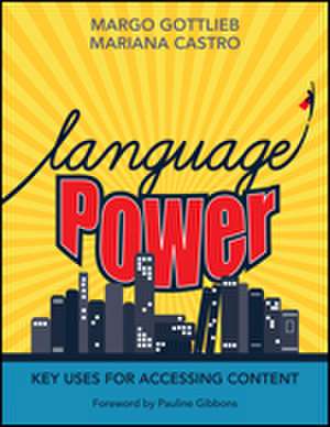 Language Power: Key Uses for Accessing Content de Margo Gottlieb