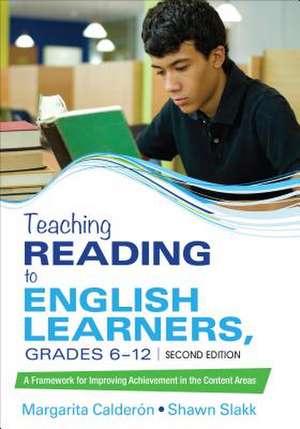 Teaching Reading to English Learners, Grades 6 - 12: A Framework for Improving Achievement in the Content Areas de Margarita Espino Calderon