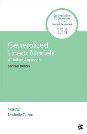 Generalized Linear Models: A Unified Approach de Jefferson M. Gill