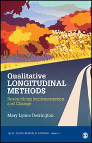 Qualitative Longitudinal Methods: Researching Implementation and Change de Mary L. Derrington