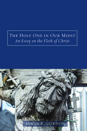 The Holy One in Our Midst de James R. Gordon