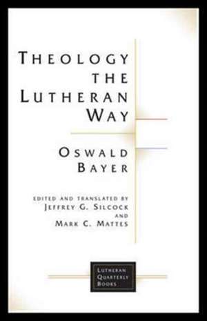 Theology the Lutheran Way de Oswald Bayer