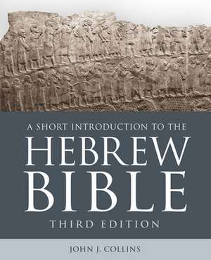 A Short Introduction to the Hebrew Bible de John J. Collins