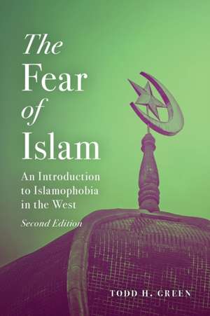 Fear of Islam, Second Edition de Todd H Green