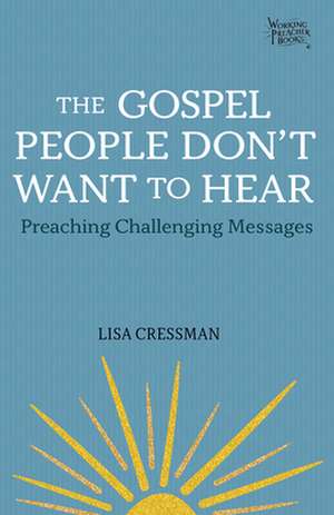 The Gospel People Don't Want to Hear de Lisa Cressman