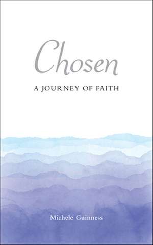 Chosen: A Journey of Faith de Michele Guinness