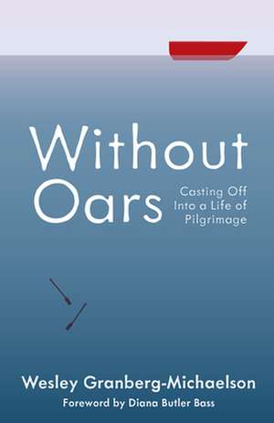 Without Oars de Wesley Granberg-Michaelson