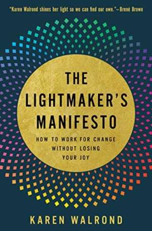 The Lightmaker's Manifesto de Karen Walrond