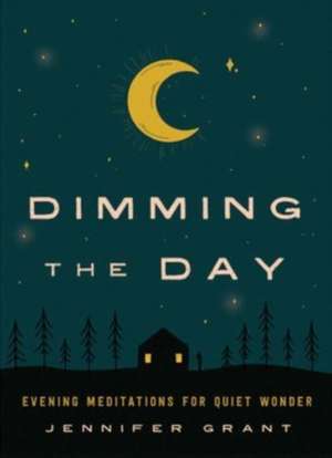 Dimming the Day de Jennifer Grant