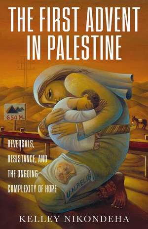 The First Advent in Palestine de Kelley Nikondeha