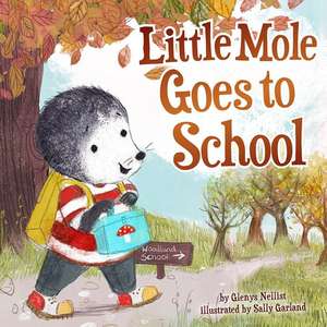 Little Mole Goes to School de Glenys Nellist