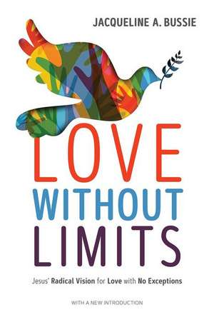 Love Without Limits de Jacqueline A Bussie