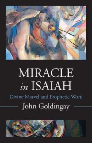 Miracle in Isaiah de John Goldingay