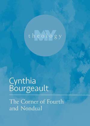 The Corner of Fourth and Nondual de Cynthia Bourgeault