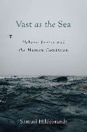 Vast as the Sea de Samuel Hildebrandt