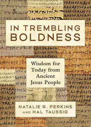 In Trembling Boldness de Natalie R Perkins