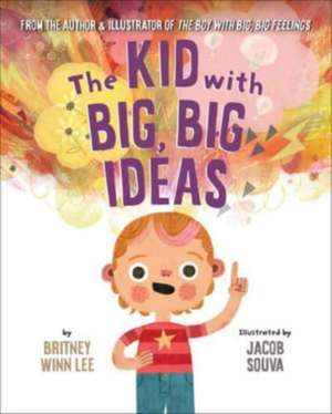 The Kid with Big, Big Ideas de Britney Winn Lee