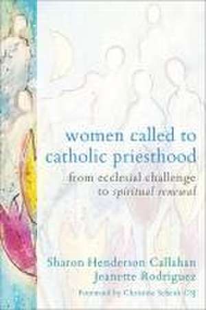 Women Called to Catholic Priesthood de Sharon Henderson Callahan