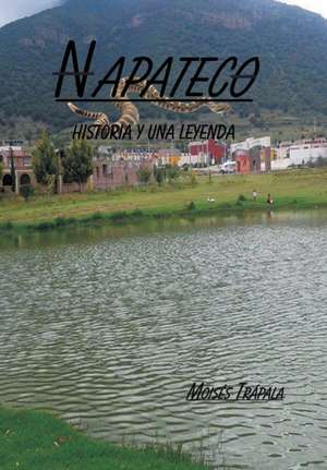 Napateco Historia y Una Leyenda de Moises Trapala