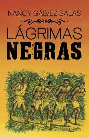 Lagrimas Negras de Nancy Galvez Salas