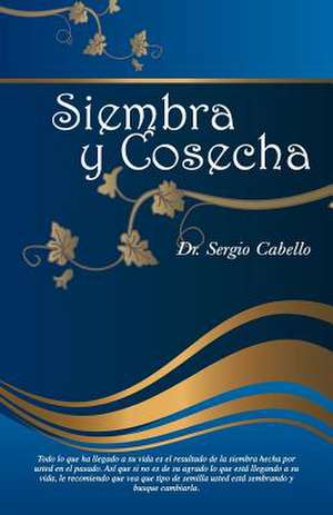 Siembra y Cosecha de Dr Sergio Cabello