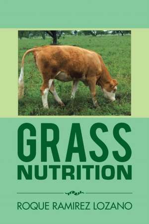 Grass Nutrition de Roque Ramirez Lozano