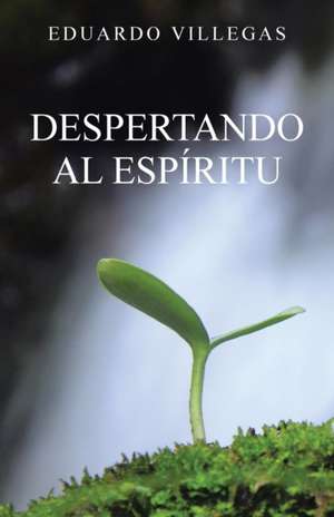 Despertando al espíritu de Eduardo Villegas