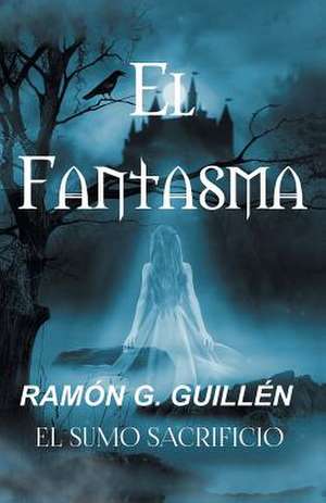 El Fantasma de Ramon G. Guillen