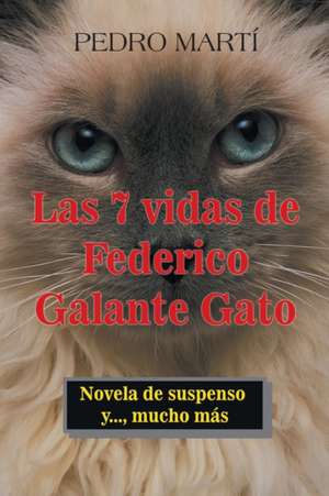 Las 7 Vidas De Federico Galante Gato de Pedro Martí