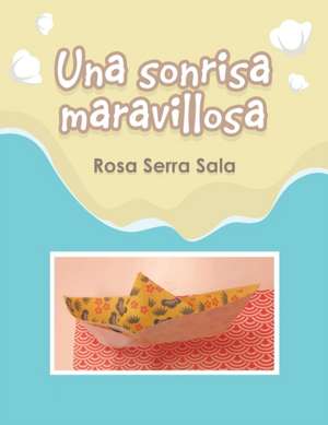 Una Sonrisa Maravillosa de Rosa Serra Sala