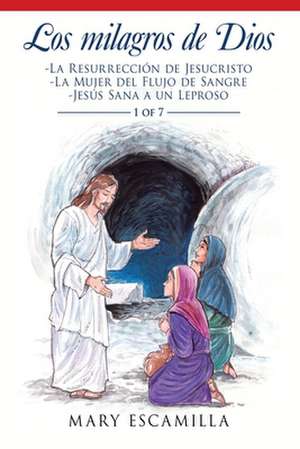 Los Milagros De Dios de Mary Escamilla