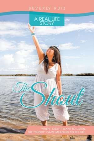 The Shout de Beverly Ruiz